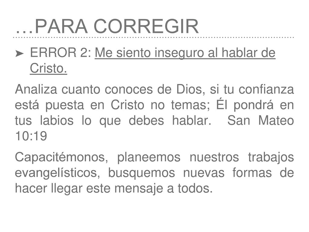 …PARA CORREGIR ERROR 2: Me siento inseguro al hablar de Cristo.