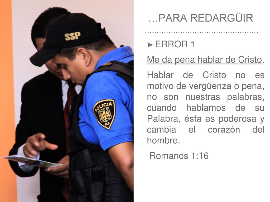 …PARA REDARGÜIR ERROR 1 Me da pena hablar de Cristo.