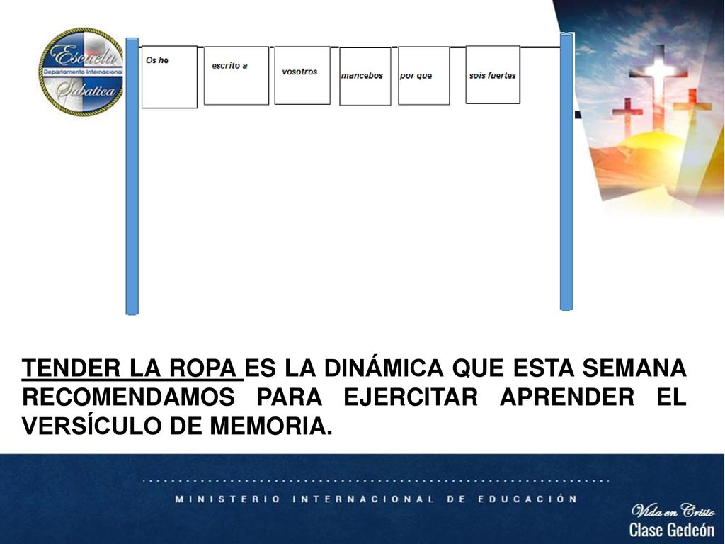 TENDER LA ROPA ES LA DINÁMICA QUE ESTA SEMANA RECOMENDAMOS PARA EJERCITAR APRENDER EL VERSÍCULO DE MEMORIA.