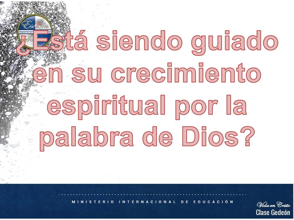 ¿Está siendo guiado en su crecimiento espiritual por la palabra de Dios