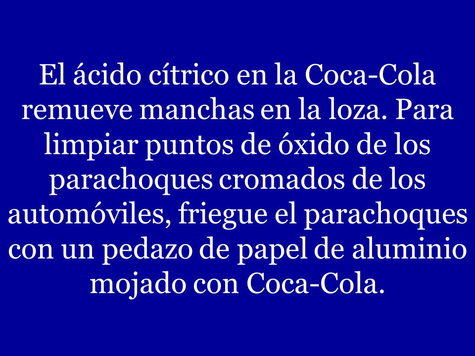 El ácido cítrico en la Coca-Cola remueve manchas en la loza