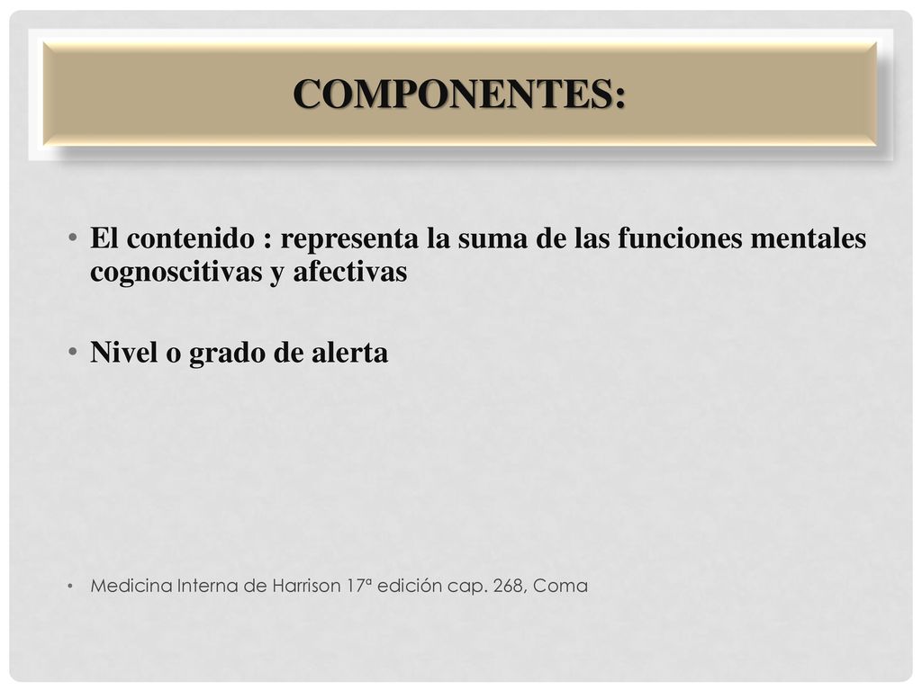 Componentes: El contenido : representa la suma de las funciones mentales cognoscitivas y afectivas.