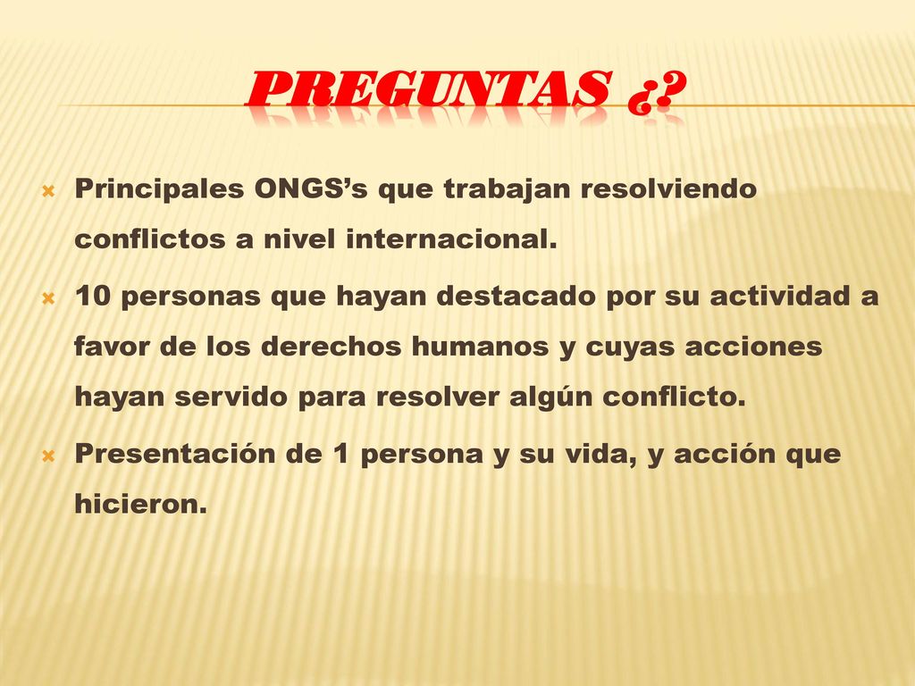 Preguntas ¿ Principales ONGS’s que trabajan resolviendo conflictos a nivel internacional.