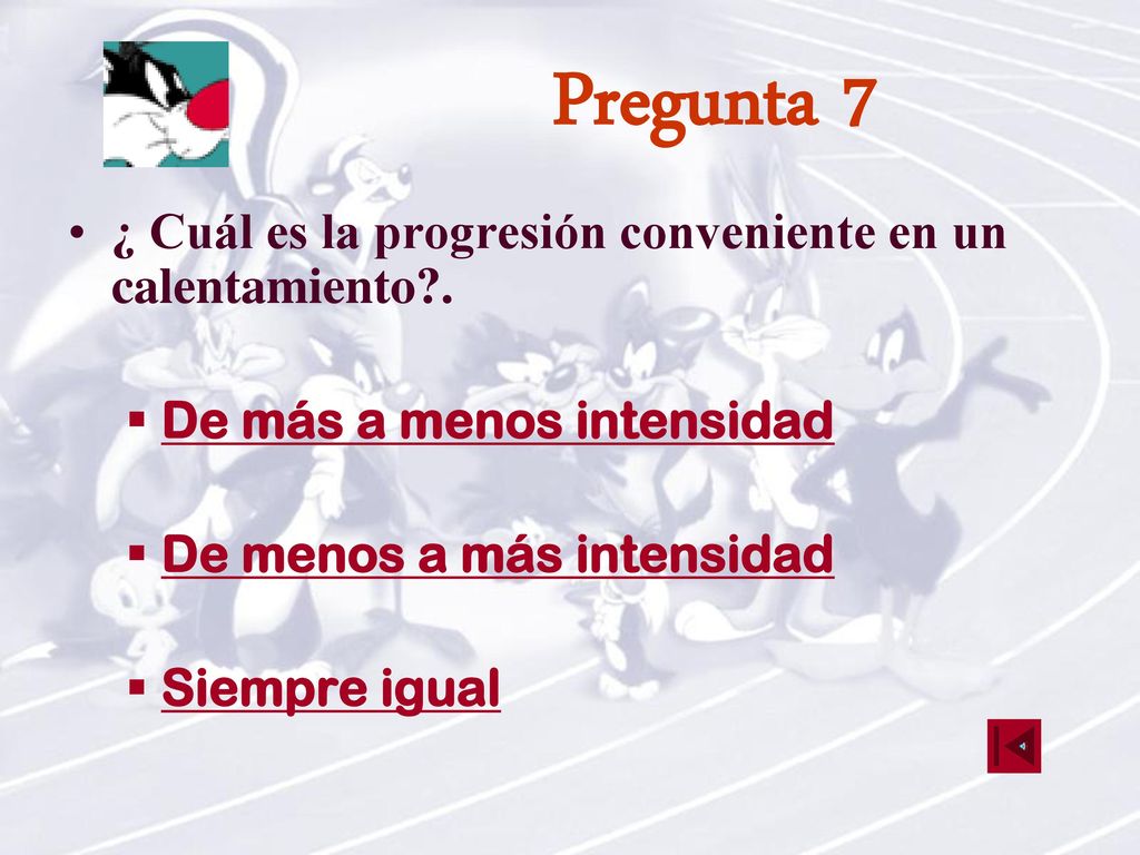 Pregunta 7 ¿ Cuál es la progresión conveniente en un calentamiento .