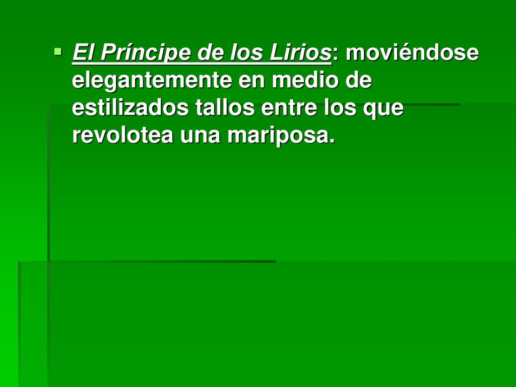 El Príncipe de los Lirios: moviéndose elegantemente en medio de estilizados tallos entre los que revolotea una mariposa.
