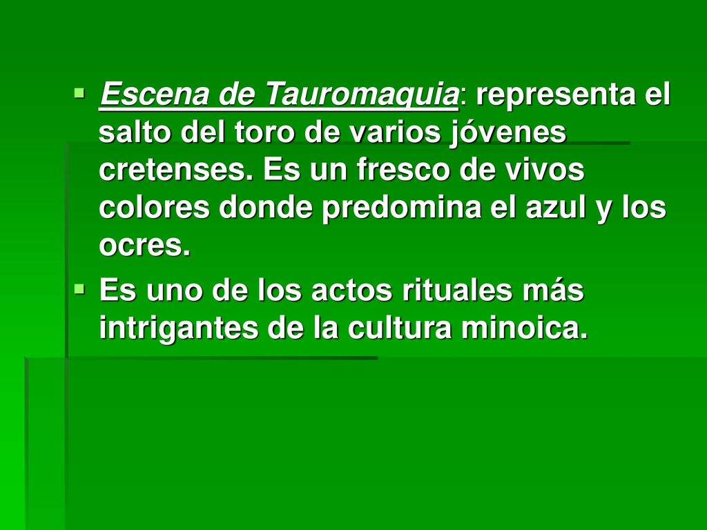 Escena de Tauromaquia: representa el salto del toro de varios jóvenes cretenses. Es un fresco de vivos colores donde predomina el azul y los ocres.