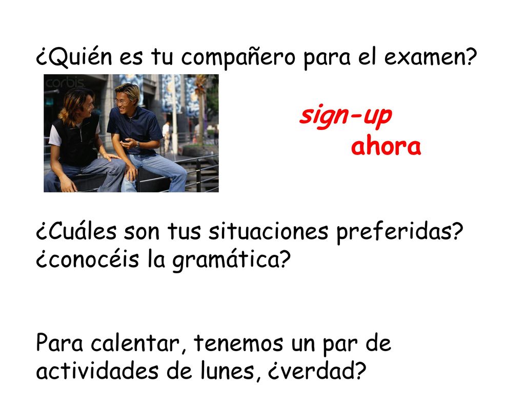 ahora ¿Quién es tu compañero para el examen sign-up