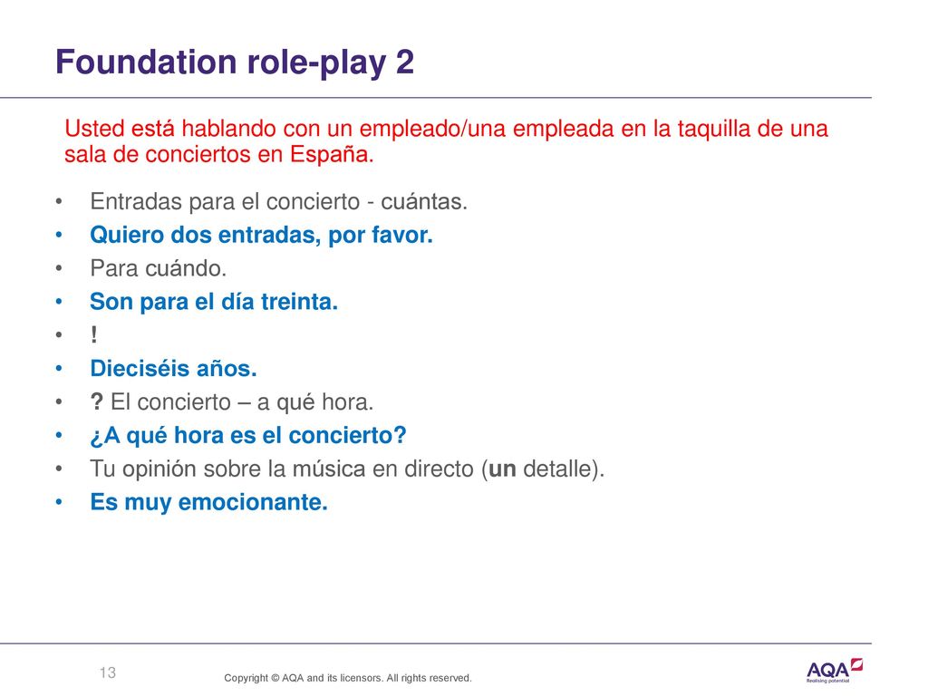 Foundation role-play 2 Usted está hablando con un empleado/una empleada en la taquilla de una sala de conciertos en España.