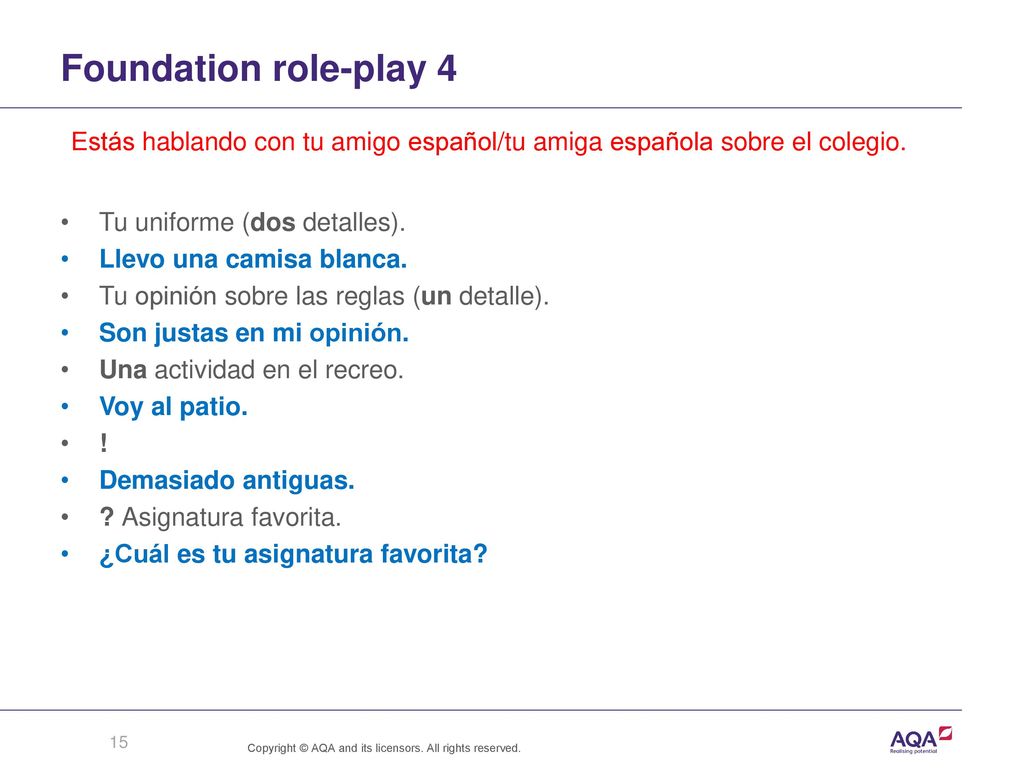 Foundation role-play 4 Estás hablando con tu amigo español/tu amiga española sobre el colegio. Tu uniforme (dos detalles).