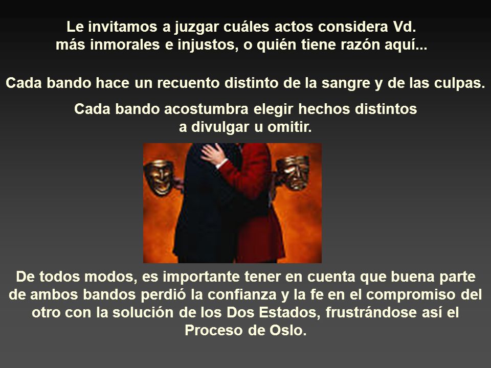 Cada bando hace un recuento distinto de la sangre y de las culpas.