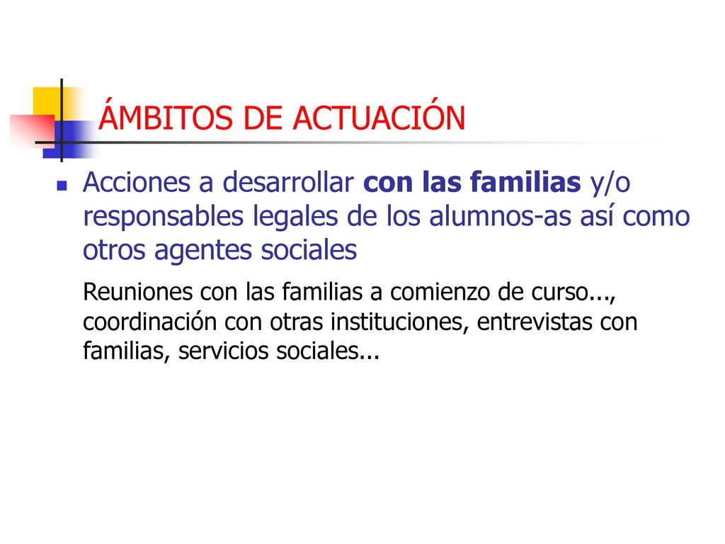 ÁMBITOS DE ACTUACIÓN Acciones a desarrollar con las familias y/o responsables legales de los alumnos-as así como otros agentes sociales.