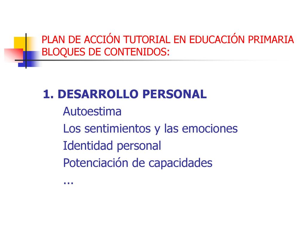 PLAN DE ACCIÓN TUTORIAL EN EDUCACIÓN PRIMARIA BLOQUES DE CONTENIDOS: