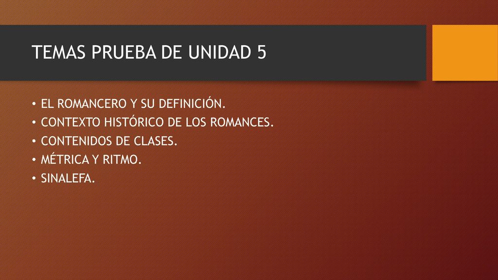TEMAS PRUEBA DE UNIDAD 5 EL ROMANCERO Y SU DEFINICIÓN.
