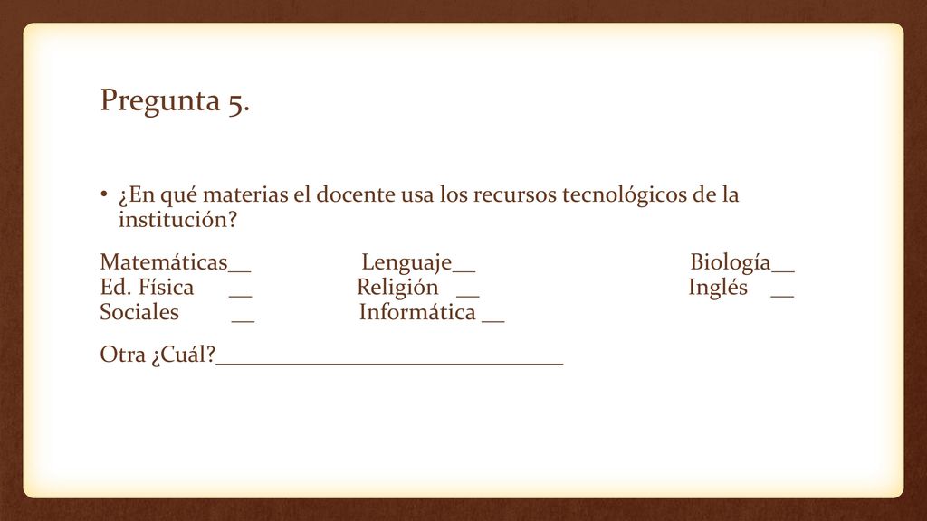 Pregunta 5. ¿En qué materias el docente usa los recursos tecnológicos de la institución