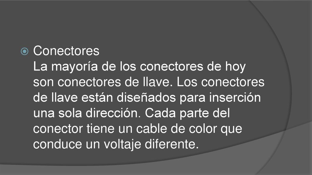 Conectores La mayoría de los conectores de hoy son conectores de llave