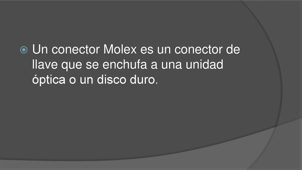 Un conector Molex es un conector de llave que se enchufa a una unidad óptica o un disco duro.
