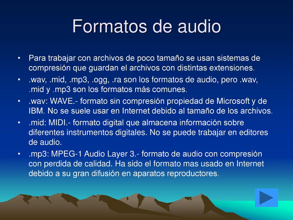 Formatos de audio Para trabajar con archivos de poco tamaño se usan sistemas de compresión que guardan el archivos con distintas extensiones.