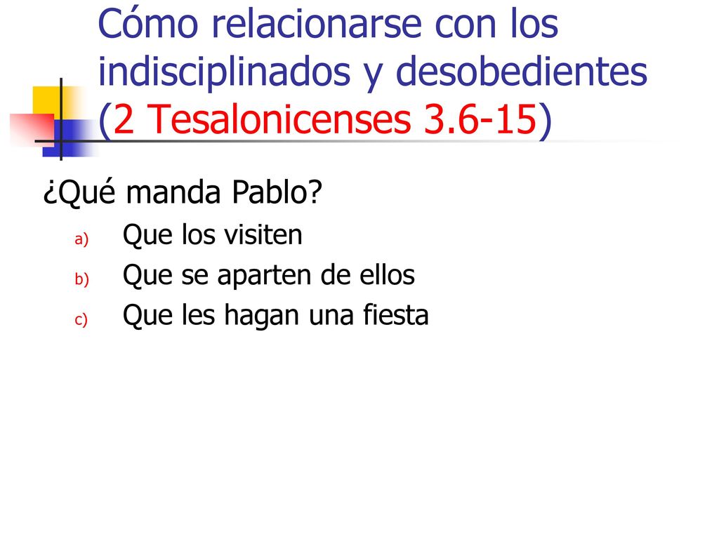 Cómo relacionarse con los indisciplinados y desobedientes (2 Tesalonicenses )