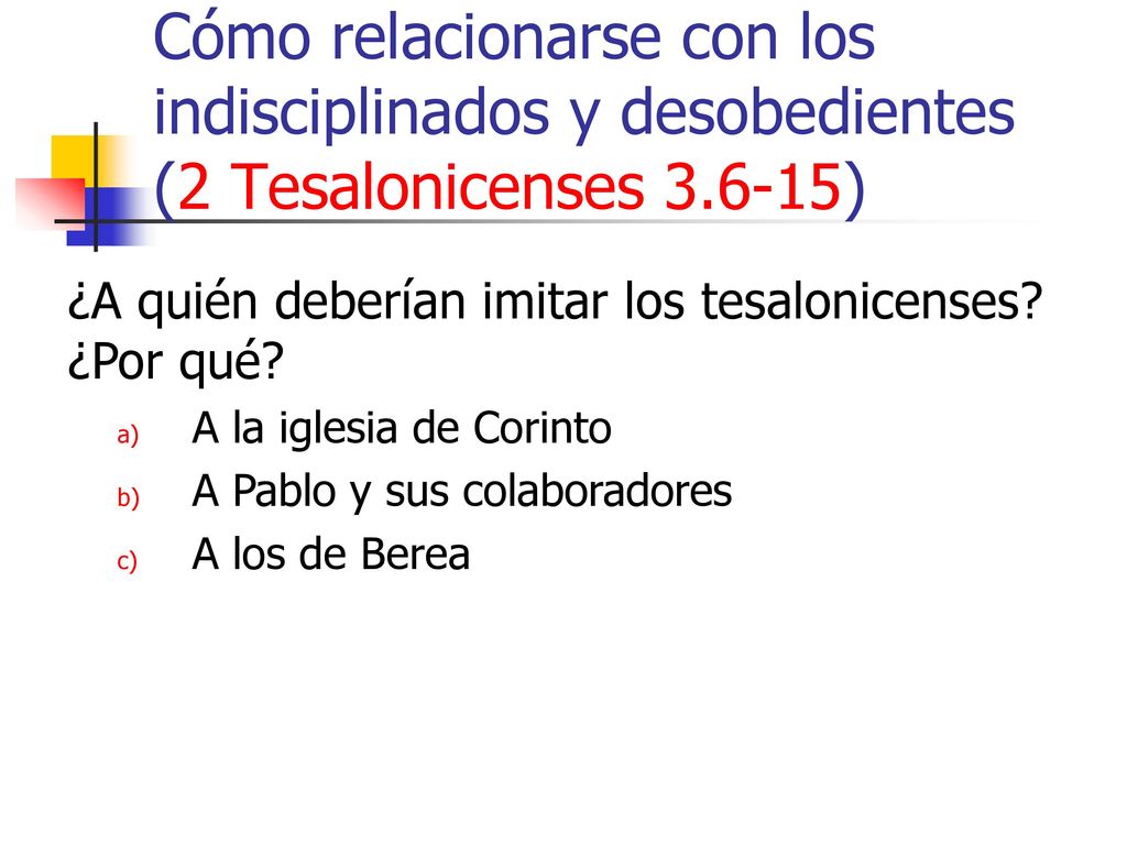 Cómo relacionarse con los indisciplinados y desobedientes (2 Tesalonicenses )