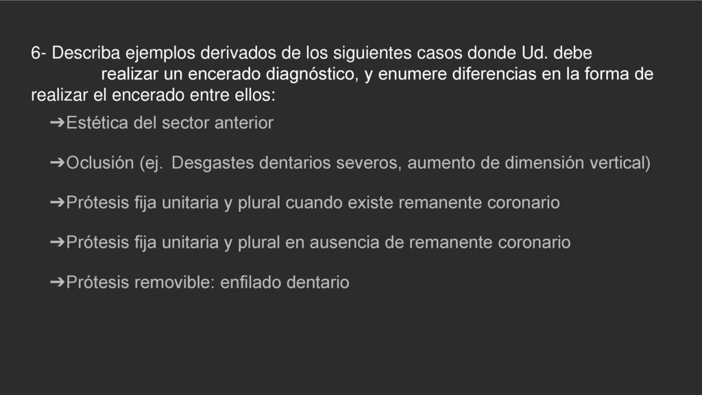 6- Describa ejemplos derivados de los siguientes casos donde Ud. debe