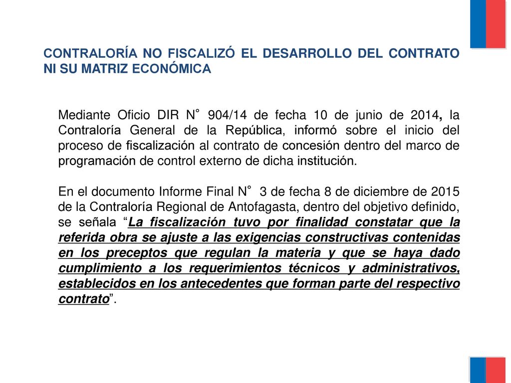 CONTRALORÍA NO FISCALIZÓ EL DESARROLLO DEL CONTRATO NI SU MATRIZ ECONÓMICA