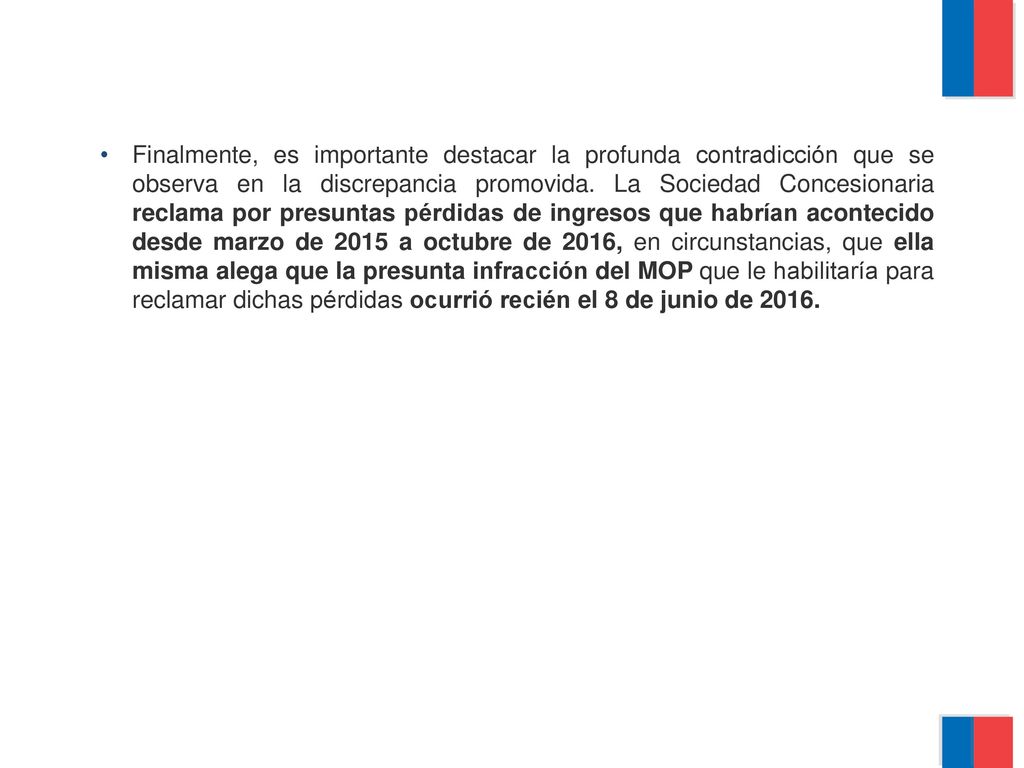 Finalmente, es importante destacar la profunda contradicción que se observa en la discrepancia promovida.