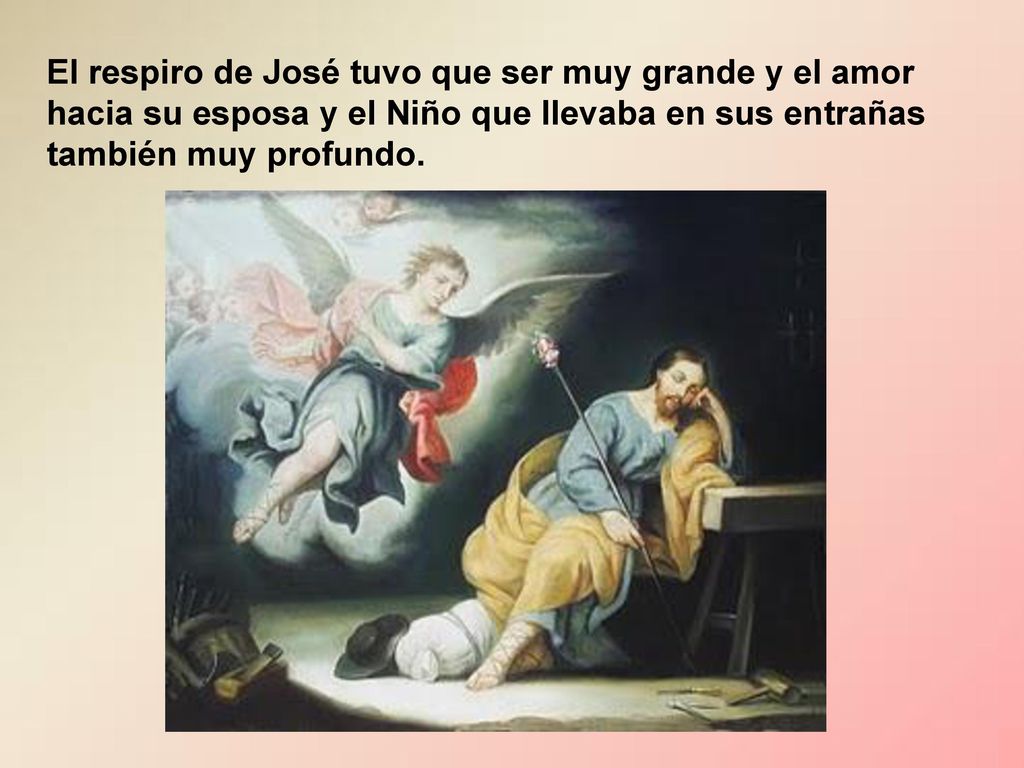 El respiro de José tuvo que ser muy grande y el amor hacia su esposa y el Niño que llevaba en sus entrañas también muy profundo.