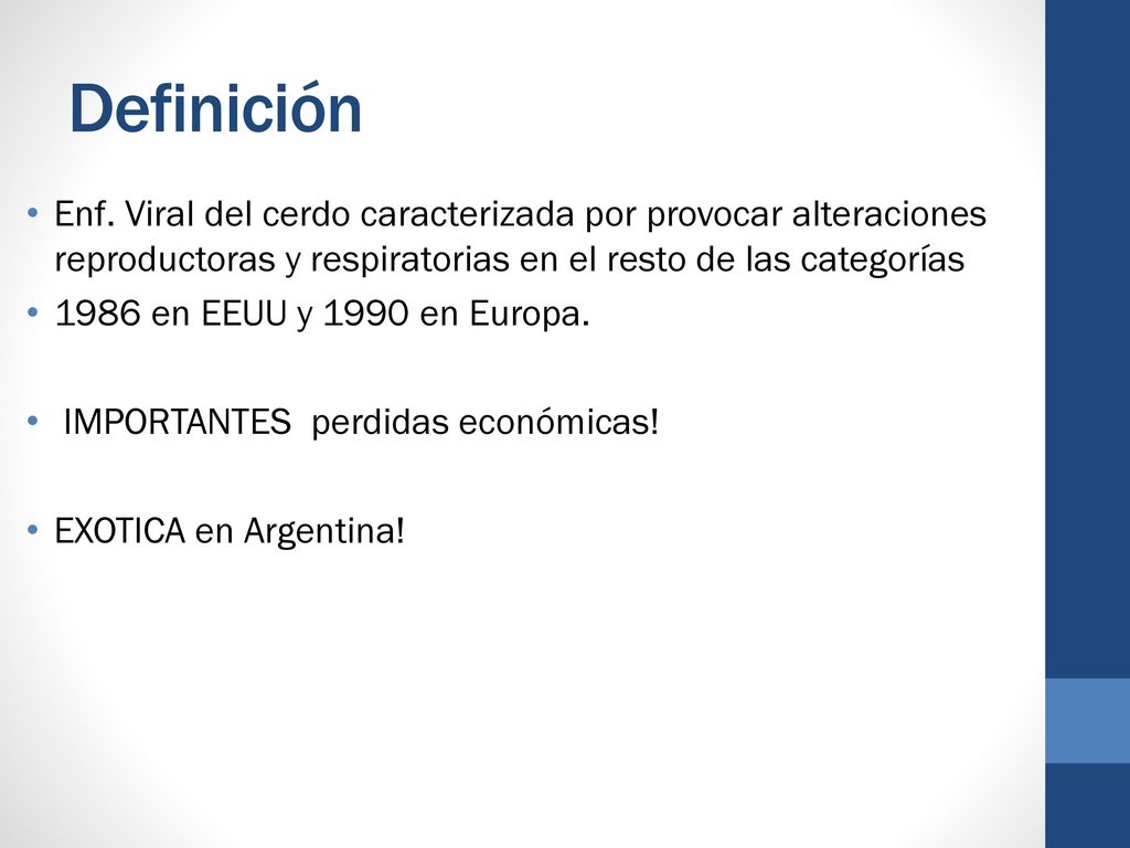 Definición Enf. Viral del cerdo caracterizada por provocar alteraciones reproductoras y respiratorias en el resto de las categorías.