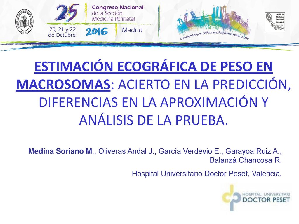 ESTIMACIÓN ECOGRÁFICA DE PESO EN MACROSOMAS: ACIERTO EN LA PREDICCIÓN, DIFERENCIAS EN LA APROXIMACIÓN Y ANÁLISIS DE LA PRUEBA.