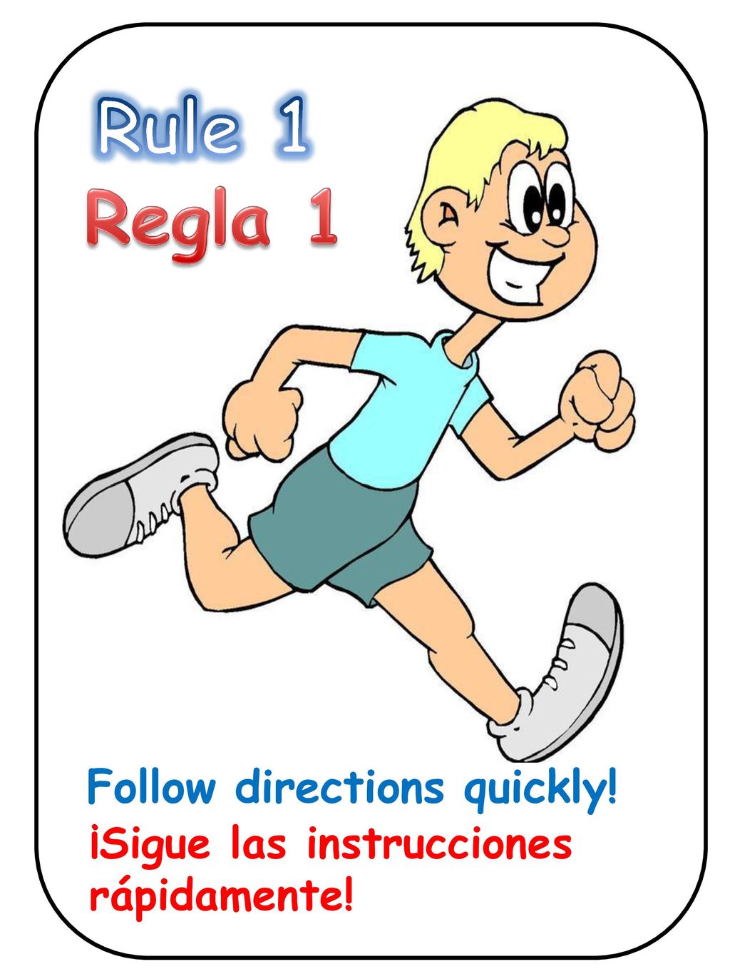 Rule 1 Regla 1 Follow directions quickly! ¡Sigue las instrucciones