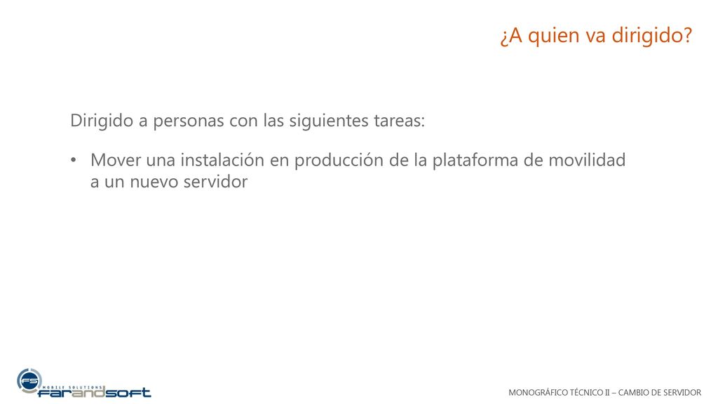 ¿A quien va dirigido Dirigido a personas con las siguientes tareas: