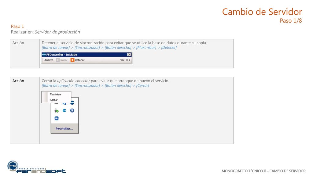 Cambio de Servidor Paso 1/8 Paso 1 Realizar en: Servidor de producción
