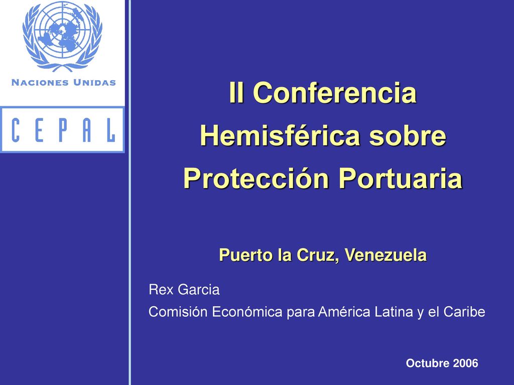 II Conferencia Hemisférica sobre Protección Portuaria Puerto la Cruz, Venezuela