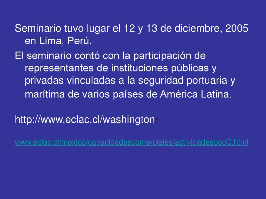 Seminario tuvo lugar el 12 y 13 de diciembre, 2005 en Lima, Perú.