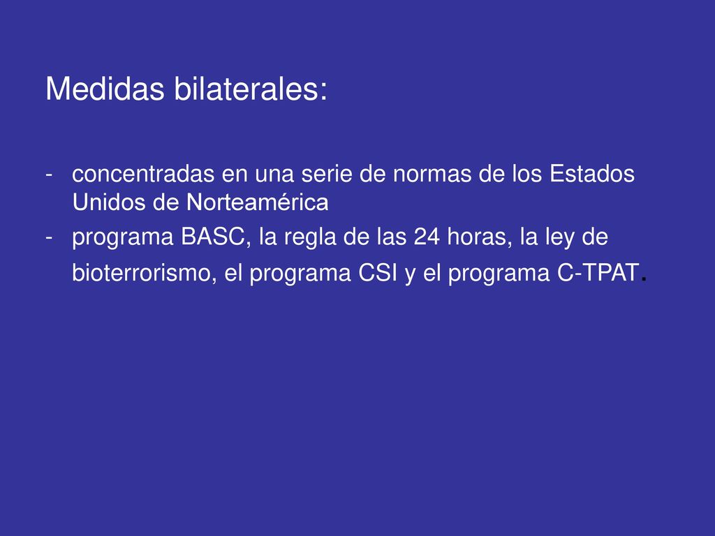 Medidas bilaterales: - concentradas en una serie de normas de los Estados Unidos de Norteamérica.