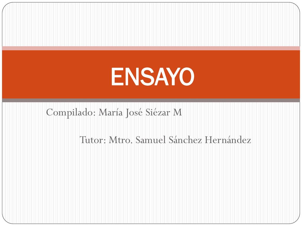 Compilado: María José Siézar M Tutor: Mtro. Samuel Sánchez Hernández