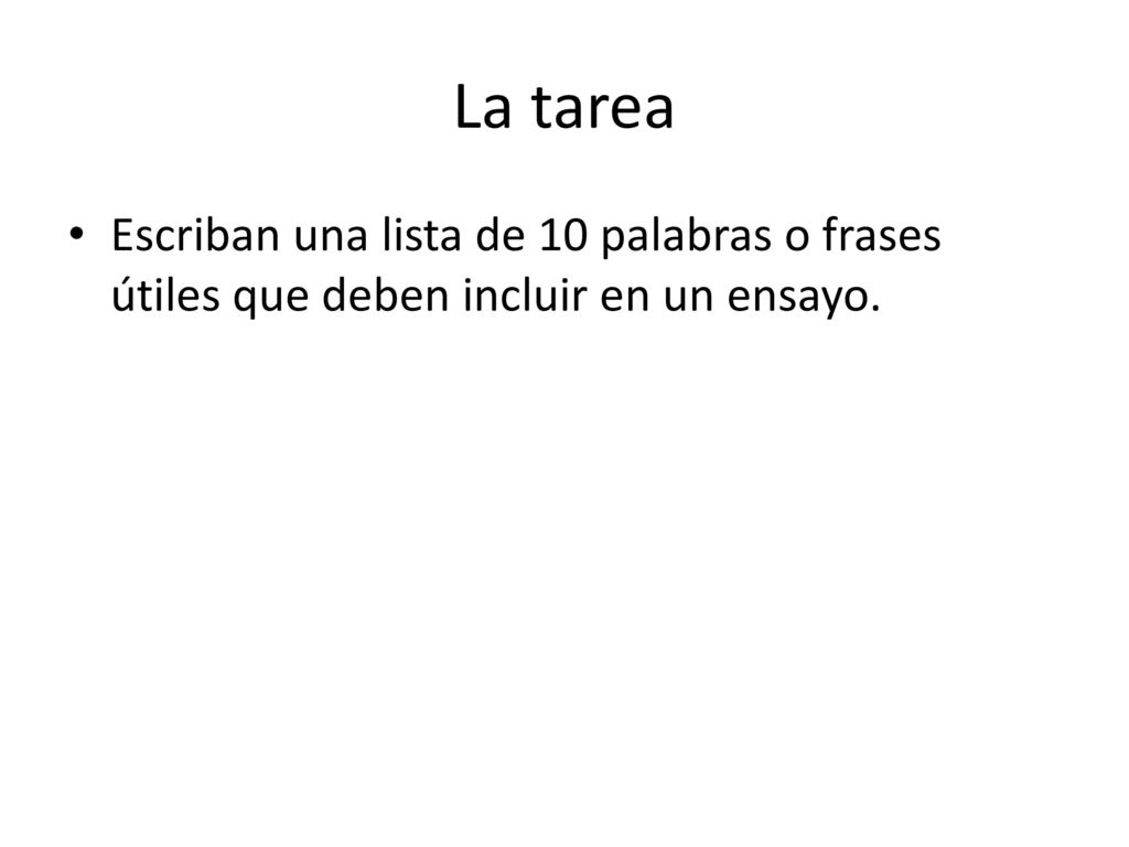 La tarea Escriban una lista de 10 palabras o frases útiles que deben incluir en un ensayo.