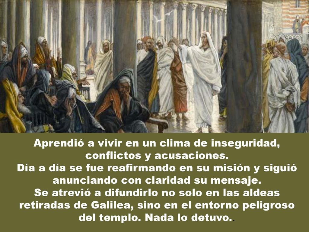 Aprendió a vivir en un clima de inseguridad, conflictos y acusaciones.