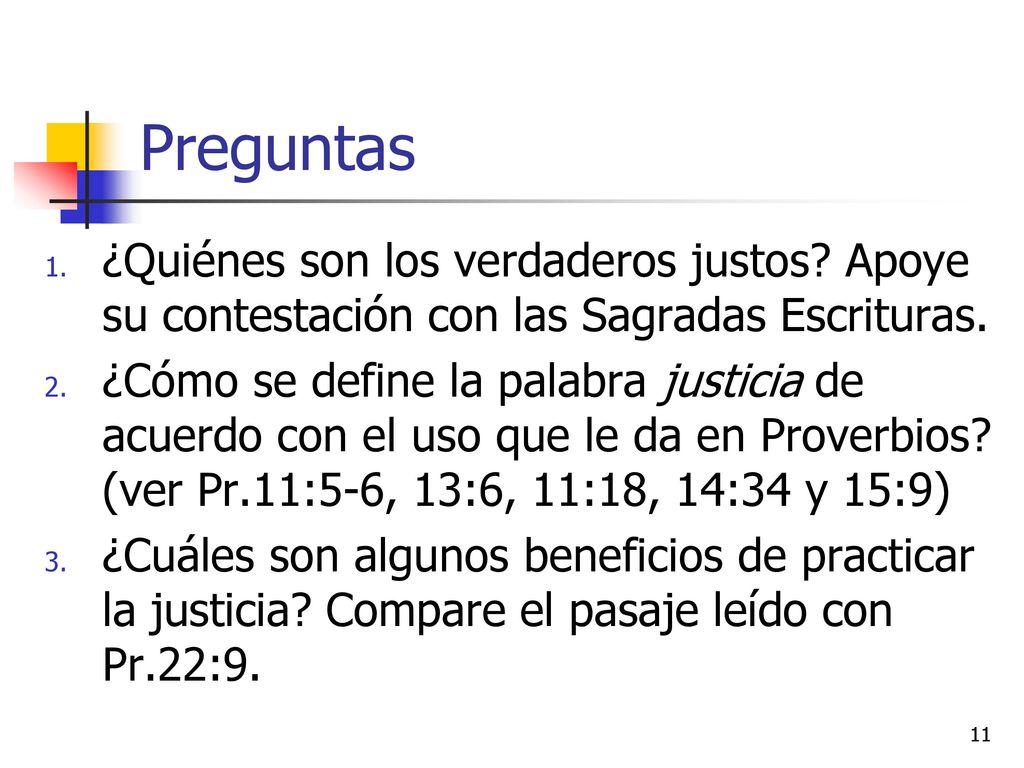 Preguntas ¿Quiénes son los verdaderos justos Apoye su contestación con las Sagradas Escrituras.