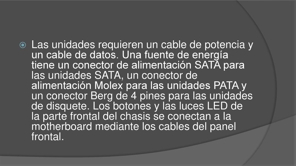 Las unidades requieren un cable de potencia y un cable de datos