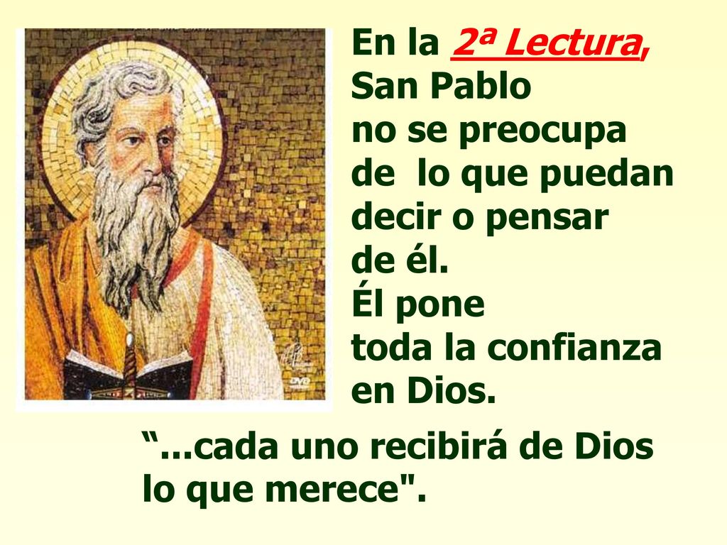 En la 2ª Lectura, San Pablo no se preocupa de lo que puedan