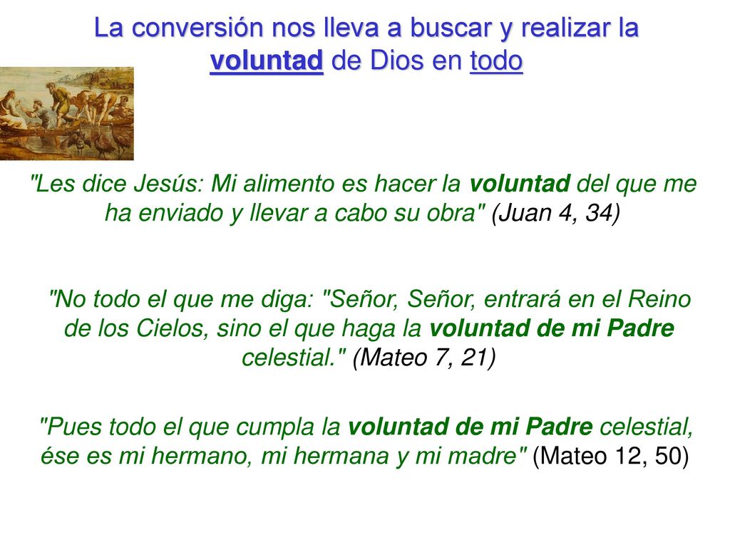 La conversión nos lleva a buscar y realizar la voluntad de Dios en todo