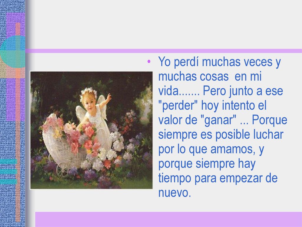 Yo perdí muchas veces y muchas cosas en mi vida