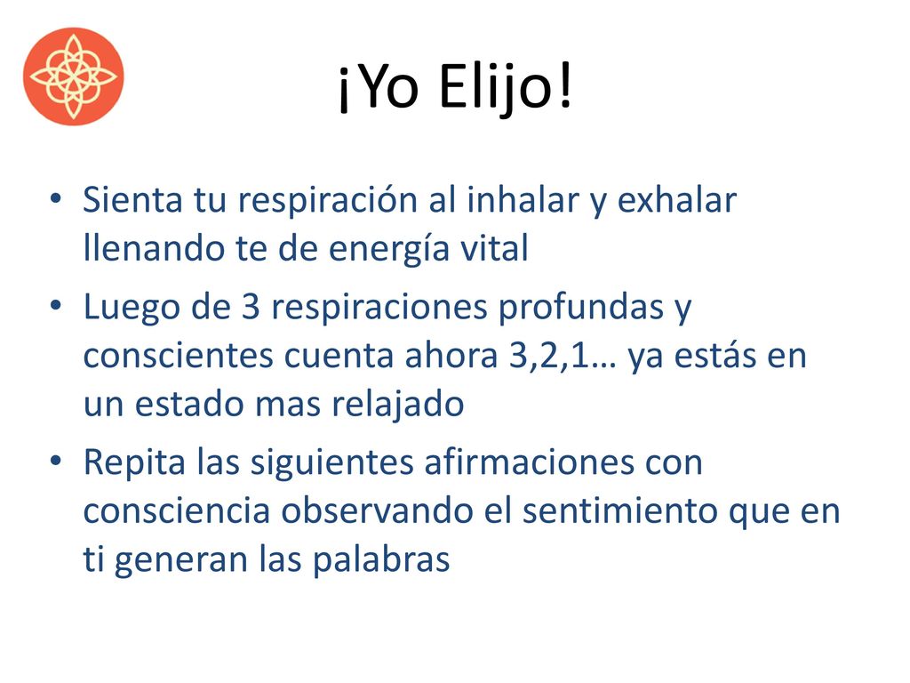 ¡Yo Elijo! Sienta tu respiración al inhalar y exhalar llenando te de energía vital.