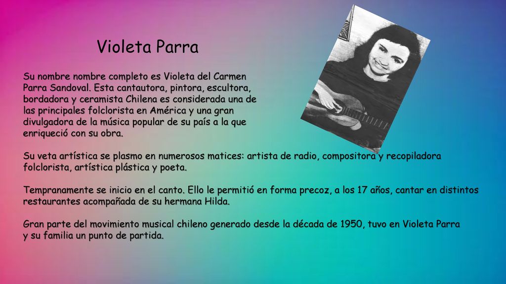 Violeta Parra Su nombre nombre completo es Violeta del Carmen