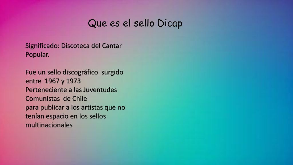 Que es el sello Dicap Significado: Discoteca del Cantar Popular.