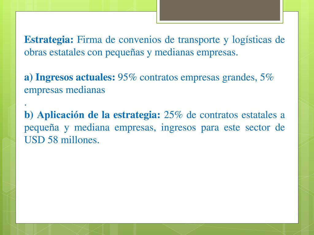 Estrategia: Firma de convenios de transporte y logísticas de obras estatales con pequeñas y medianas empresas.