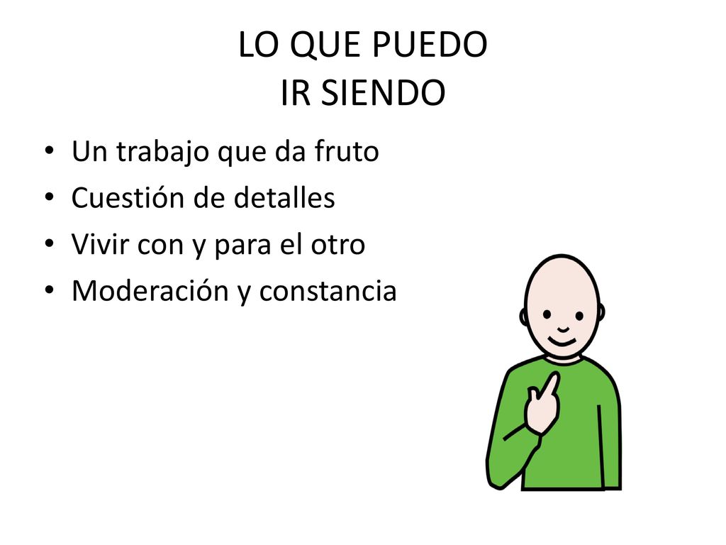 LO QUE PUEDO IR SIENDO Un trabajo que da fruto Cuestión de detalles