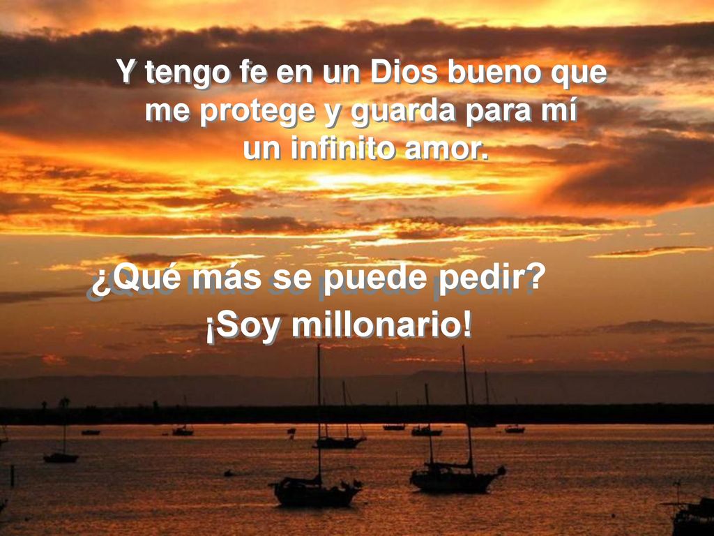 Y tengo fe en un Dios bueno que me protege y guarda para mí
