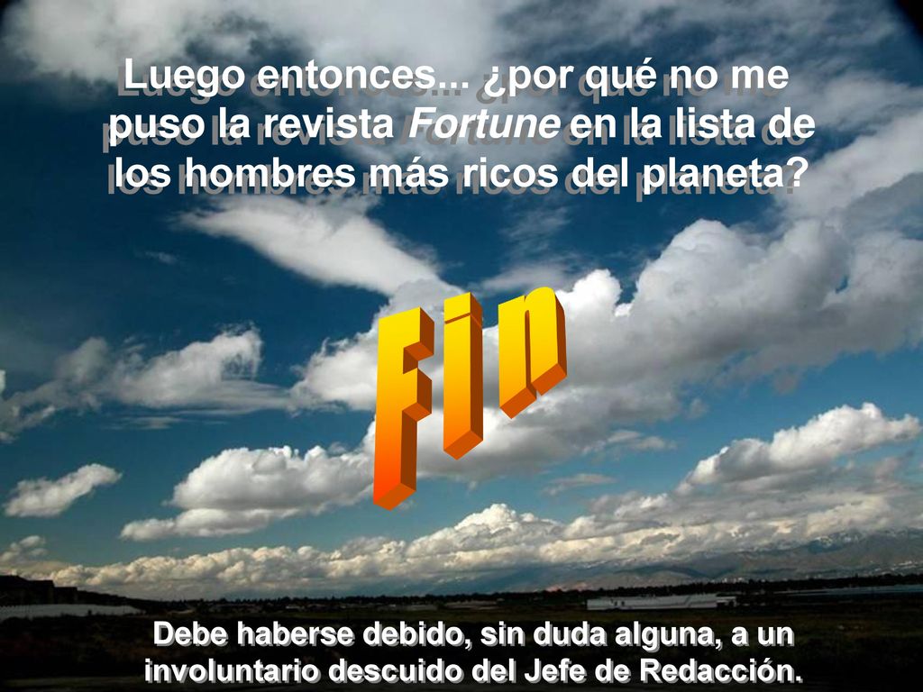 F i n Luego entonces... ¿por qué no me